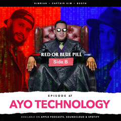 EPISODE 67 - AYO TECHNOLOGY | SIDE B