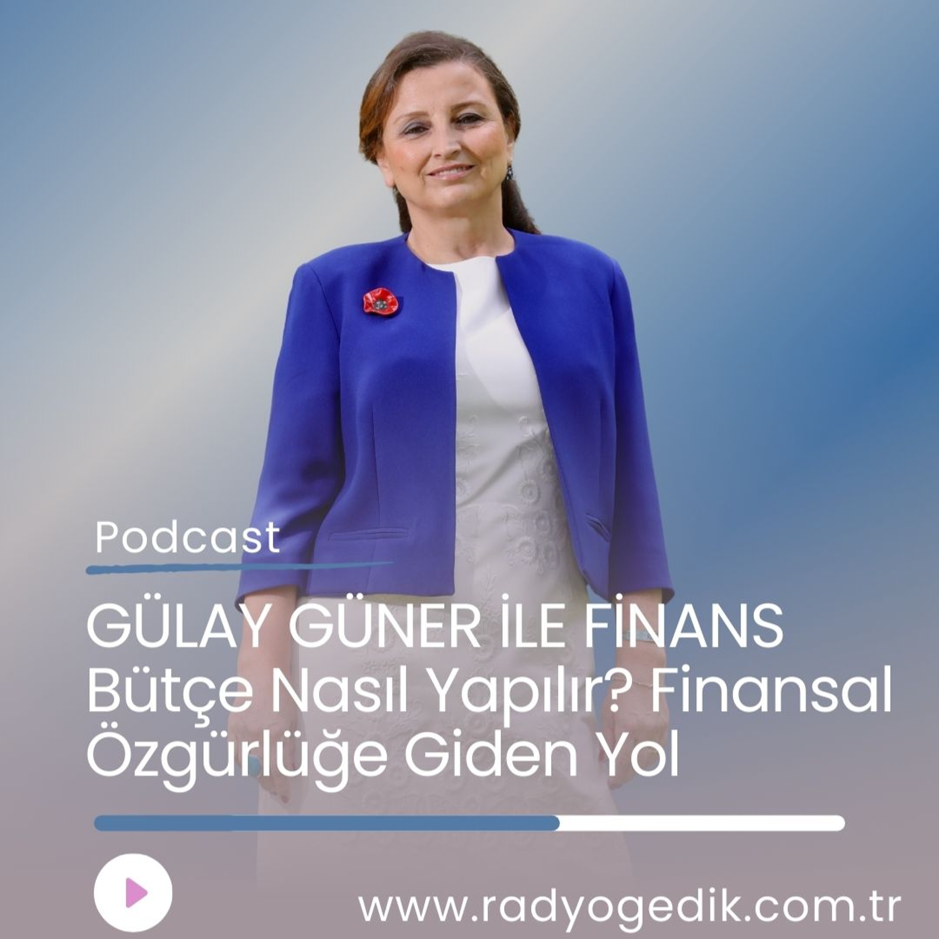 GÜLAY GÜNER İLE FİNANS -Bütçe Nasıl Yapılır? Finansal Özgürlüğe Giden Yol episode artwork