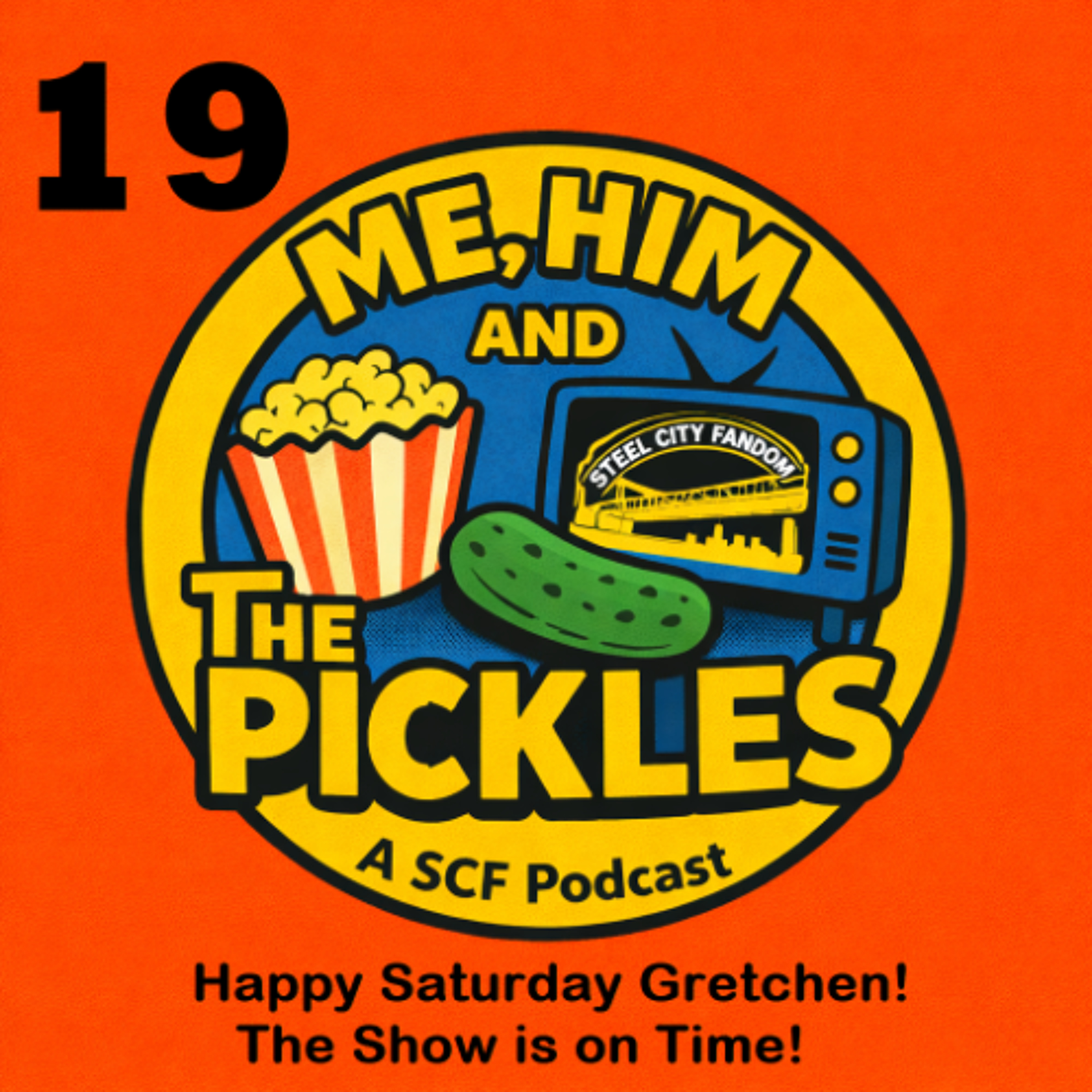 Episode 19: Happy Saturday Gretchen!  The Show is on Time Today! episode artwork