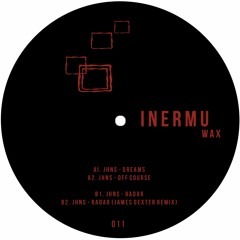 JHNS - Inermu Wax 11 incl. James Dexter Remix / Vinyl only