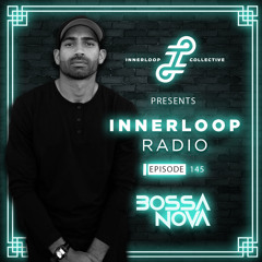 Innerloop Radio Episode 145 Ft. Bossa Nova (LA)