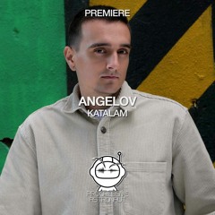 PREMIERE: Angelov - Katalam (Original Mix) [monaberry]
