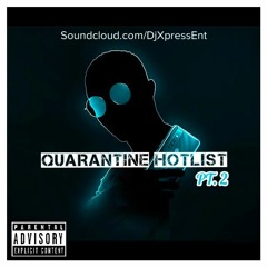 QUARANTINE MIXTAPE - SPRING HOTLIST 2020 PT.2 @DjXpress