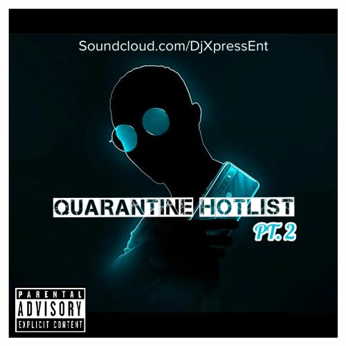QUARANTINE MIXTAPE - SPRING HOTLIST 2020 PT.2 @DjXpress