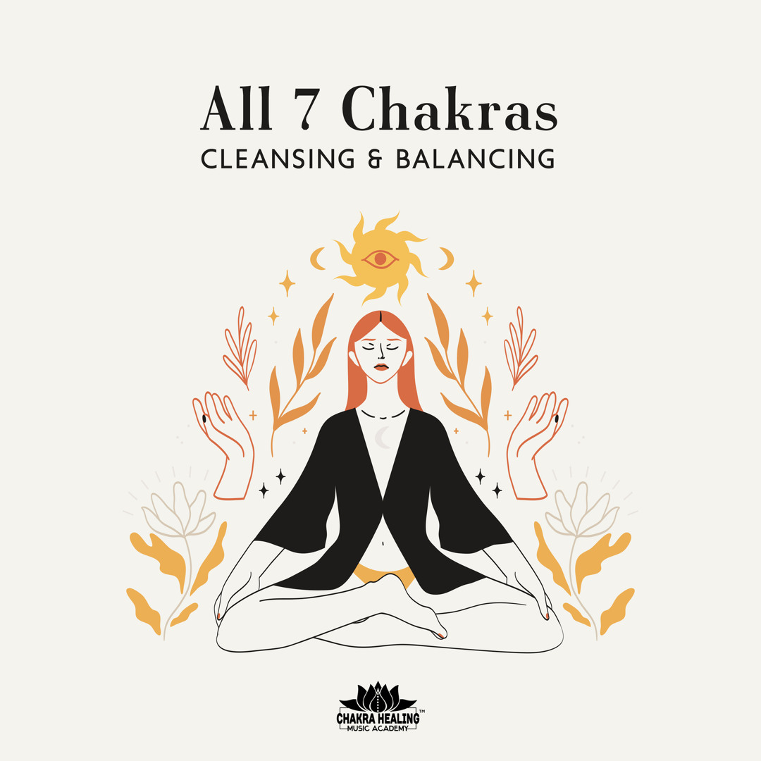 Stream Chakra Healing Music Academy | Listen to All 7 Chakras Cleansing ...