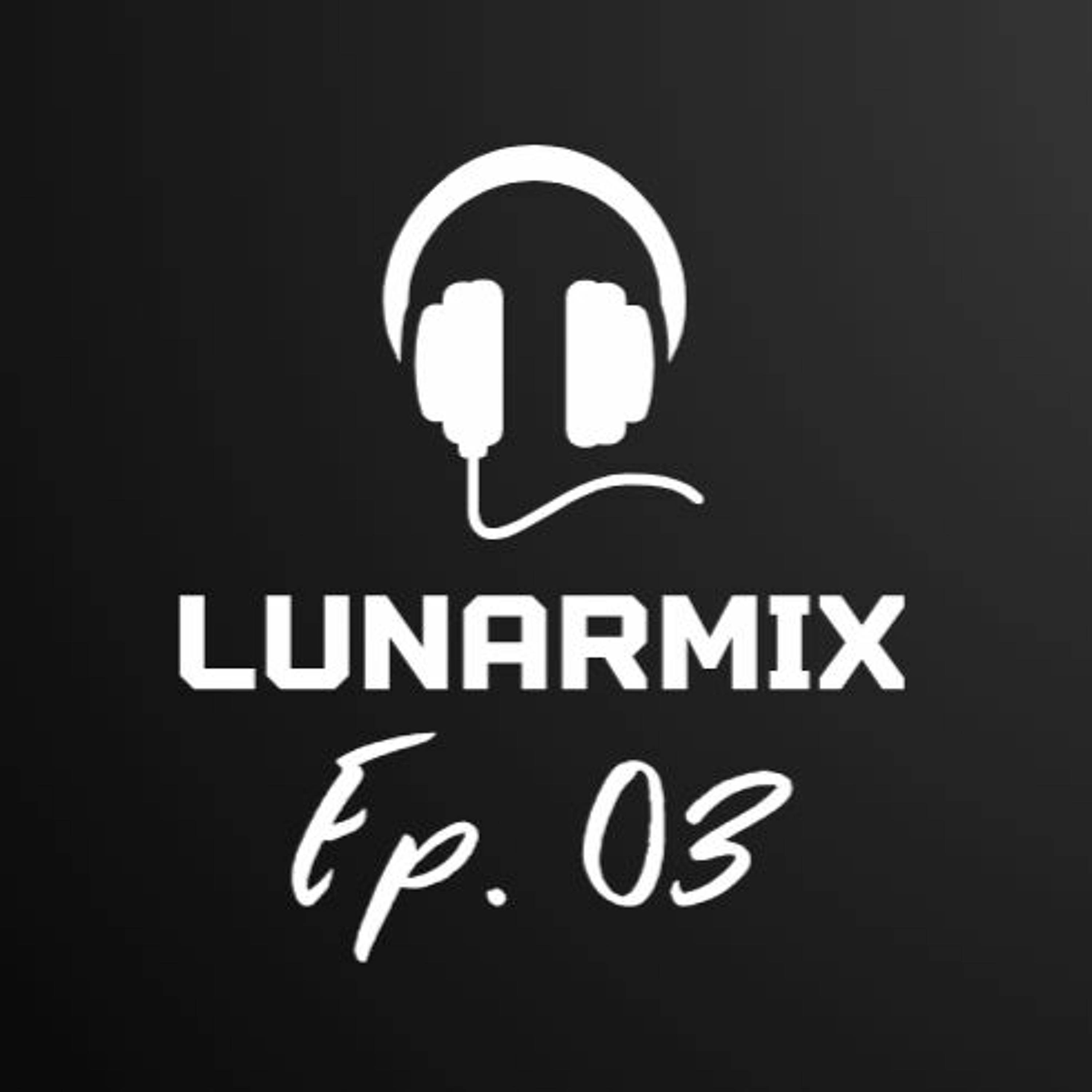 LunarMix Ep. 03