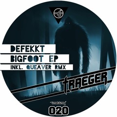 Defekkt - Bigfoot EP Teaser (inkl. Queaver Rmx) // TriebtonTraeger [TTT020, VÖ 30.11.]