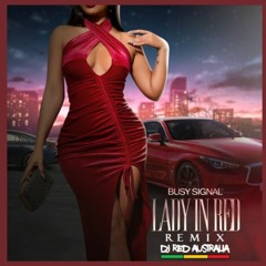 DJ Red x Busy Signal - Lady In Red [Remix]