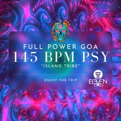 Full Power Goa Mix: 145 bpm "Island Tribe" Psy Trance Dj Set