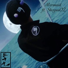 MERmaids ft. ShogunOZ