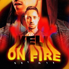 KELL ON FIRE SET MIX