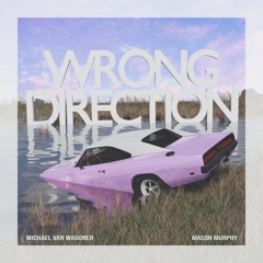 Wrong Direction -  (w/ Michael Van Wagoner)