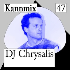 KANNMIX 47 | DJ Chrysalis