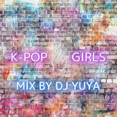 KPOP GIRLS MIX VOL.1 ~MIX BY DJ YUYA~