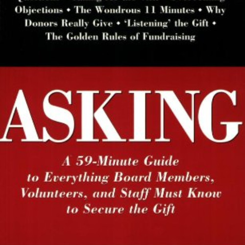 [VIEW] PDF 🖌️ Asking: A 59-Minute Guide to Everything Board Members, Volunteers, and