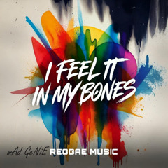 I Feel It In My Bones