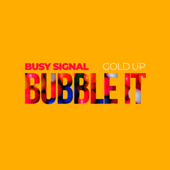 Busy Signal & Gold Up - Bubble It [Evidence Music]