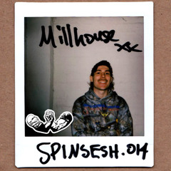 SPINSESH.014 - Millhouse