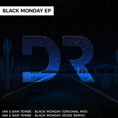 Ian & Sam Tembe - Black Monday (Rude Remix) [Click Buy For Free Download]