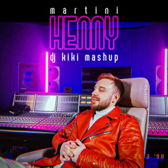 HENNY - MARTINI (DJ KIKI MASHUP)