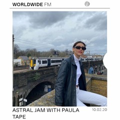 WorldwideFM - Astral Jam with Paula Tape [1]