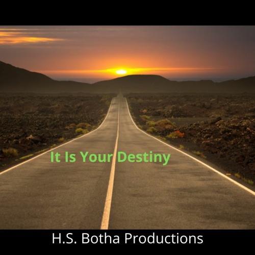 It Is Your Destiny