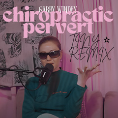 Gabby Windey - chiropractic pervert (Tiny ✫ Remix)