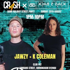 K Coleman b2b Jawzy | Crash x Back2back Sessions | Birmingham