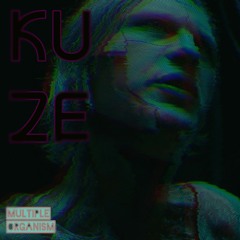 Multiple Organism - Kuze