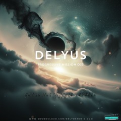 Delyus Music | Progressive mission 033 |