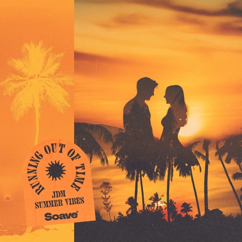 JDM & Summer Vibes - Running Out Of Time