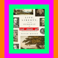 [Ebook]^^ Life  Liberty  and the Pursuit of Happiness Britain and the American Dream ^R.E.A.D.^