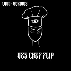 LYNY - Noxious (Yes Chef Flip)