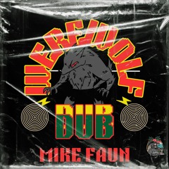 WEREWOLF DUB X MIKE FAUN