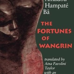 [Read] [PDF] Book The Fortunes of Wangrin BY Amadou Hampâté Bâ