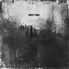 GHOST TOWN