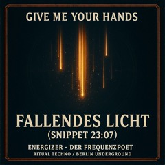Fallendes Licht |Give me your hands