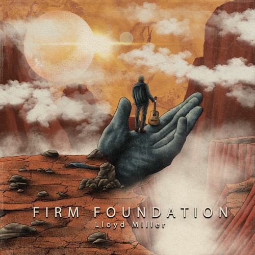 Firm Foundation Song Story