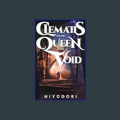 Ebook PDF  📖 Clematis and the Queen of the Void: An FF Fantasy Romance (Clem & Wist Book 3) Read o