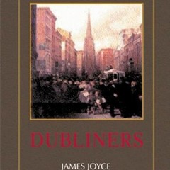ACCESS EPUB 📕 Dubliners (Adult Classics in Audio) by  James Joyce &  Ralph Cosham KI