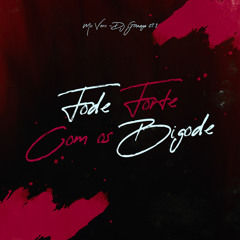 FODE FORTE COM OS BIGODE