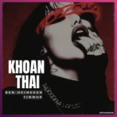 Khải Đăng-  Khoan Thai (Ben Heineken x Tinmup Remix) | Freedownload