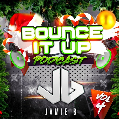 Bounce It Up Podcast Vol 4 Mixed By Jamie B