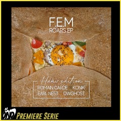 PREMIERE : F.E.M - Roars (Earl Nest Remix) [M.E.S MUSIC]