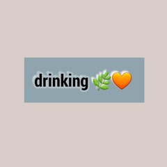 Drinking 🌿🧡