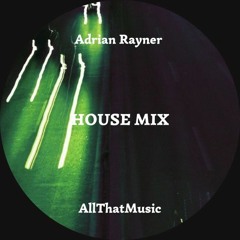 HOUSE MIX BY ADRIAN RAYNER