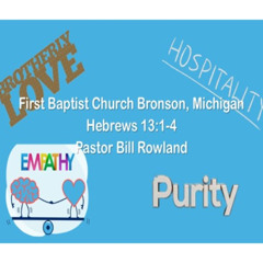 “Brotherly Love, Hospitality, Empathy, Purity” by Pastor Bill Rowland