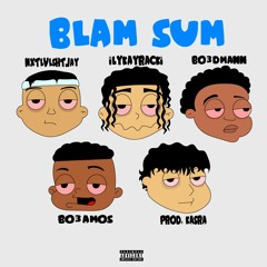 Blam Sum (Nxt Jay, Ilykayracki, BO3 Dmann, BO3 Amos) [Prod. Kasra]