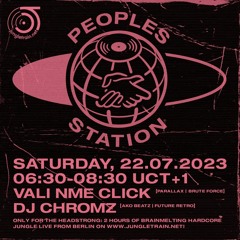 Peoples Station #15 on Jungletrain.net - 2023/07/22 DJ Chromz & Vali NME Click