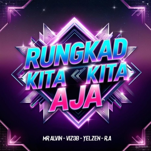 RUNGKAD - MR.ALVIN X VIZ3B X R.A X ZYEN
